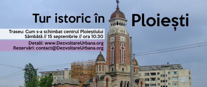 TUR: Cum s-a schimbat centrul Ploieștiului